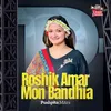Roshik Amar Mon Bandhia