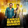 About Sabse Bada Gunda Song
