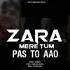 Zara mere tum pas to aao