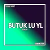 About DJ Butuk Lu YL Song