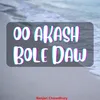 About Oo Akash Bole Daw Song