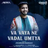 About Va Vaaya Ne Vadal Umatya Song