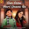 About Sun Sonu Meri Jaana Re Song