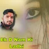 About Ek D Nam Ki Ladki Song