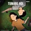 About Tumare Hoi Song