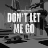 About Don't Let Me Go Song