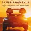 About Sami biramo zvuk Song