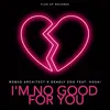 About I'm No Good For You Song