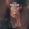 Move Slow