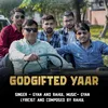 About Godgifted Yaar Song