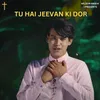 About Tu Hai Jeevan Ki Dor Song