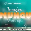 About Tunajua Mungu Wetu Yupo Song