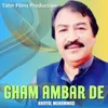 About Gham Ambar De Song
