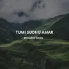 About Tumi Sudhu Amar Song