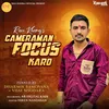 About Cameraman Focus Karo Song
