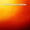 Brown Noise, Pt. 9