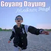 About Goyang Dayung Malam Pagi Song