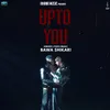 About Upto You Song