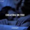 About Cheating on You Song