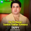 Da Yo Nazar Somra Tawan Ghwary Tappy