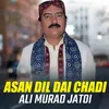 Asan Dil Dai Chadi