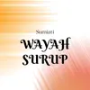 About Wayah Surup Song