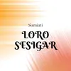 Loro Sesigar