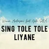 Sing Tole Tole Liyane