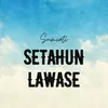 About Setahun Lawase Song