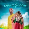 About Chhail Gaddan Song