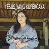 Yesus Yang Kupercaya