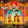 About Kaun Nachdi Song