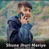 About Shune Jhuri Meriye Song
