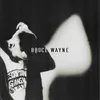 About Bruce Wayne Song