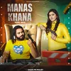 About MANAS KHANA Song