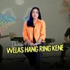 About Welas Hang Ring Kene Song