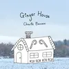 About Ginger House Song