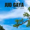 About Jud Gaya Song