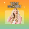 About Tere Nakhre Song