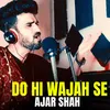 About Do Hi Wajah Se Song