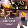 About Kis Naal Kichey Dosti Song