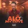 About Alô My Love Song