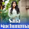 About Sana Muchungma Song