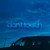 About Don't touch Song