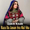 About Raza Da Janan Sra Mal Sha Song
