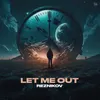 About Let Me Out Song