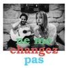 About Ne me changez pas Song