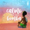 About Calmo Como Uma Bomba Song