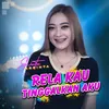 About Rela Kau Tinggalkan Aku Song