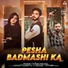 About Pesha Badmashi Ka Song